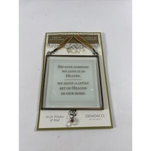 Demdaco Artful Reflections Glass Hanging Sign "Because Someone We Love Is In Hea